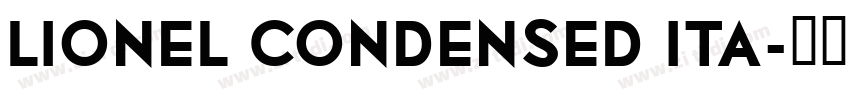 Lionel Condensed Ita字体转换